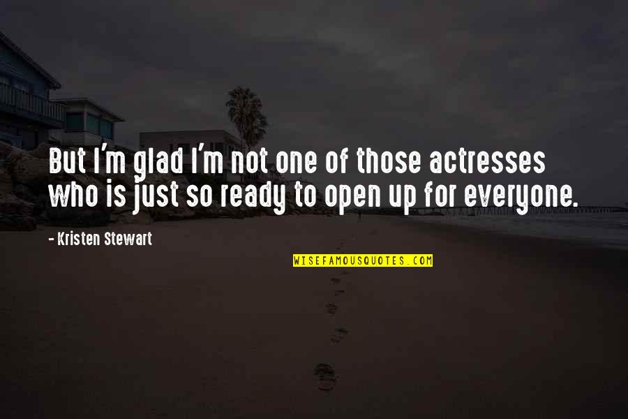 Actresses Quotes By Kristen Stewart: But I'm glad I'm not one of those