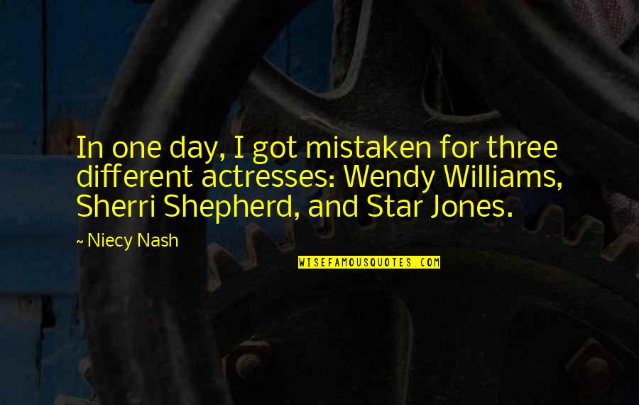 Actresses Quotes By Niecy Nash: In one day, I got mistaken for three Actresses Quotes By Niecy Nash: In one day, I got mistaken for three