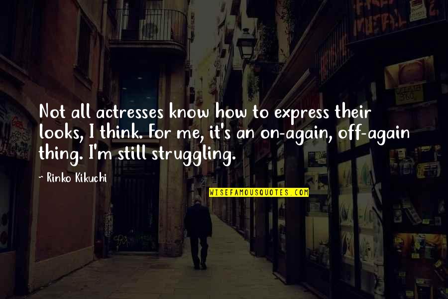 Actresses Quotes By Rinko Kikuchi: Not all actresses know how to express their