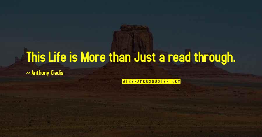 Acts Of Desperation Quotes By Anthony Kiedis: This Life is More than Just a read