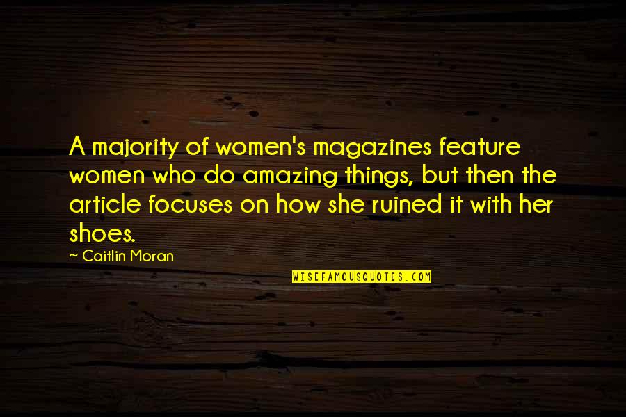Acts Of Desperation Quotes By Caitlin Moran: A majority of women's magazines feature women who