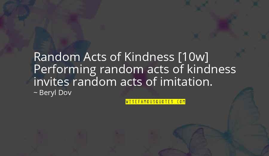 Acts Of Kindness Quotes By Beryl Dov: Random Acts of Kindness [10w] Performing random acts