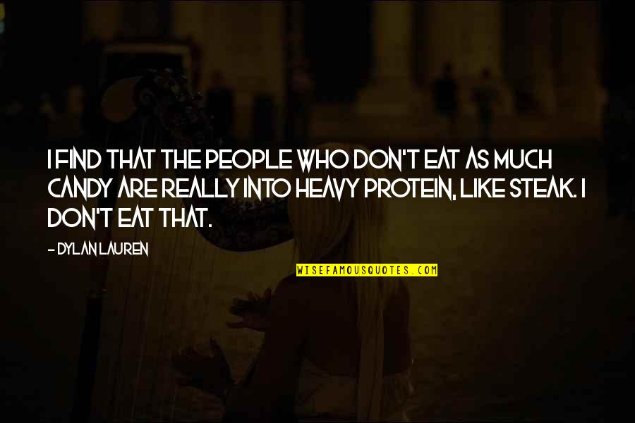 Actto Dpi Quotes By Dylan Lauren: I find that the people who don't eat Actto Dpi Quotes By Dylan Lauren: I find that the people who don't eat
