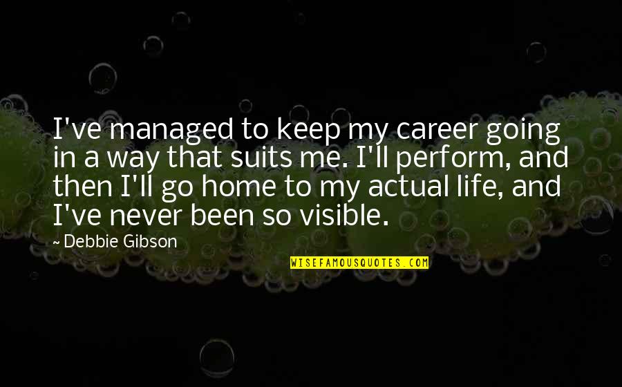 Actual Life Quotes By Debbie Gibson: I've managed to keep my career going in