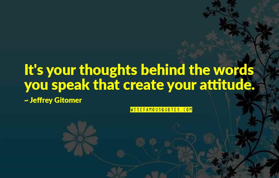 Actualizaciones Disponibles Quotes By Jeffrey Gitomer: It's your thoughts behind the words you speak
