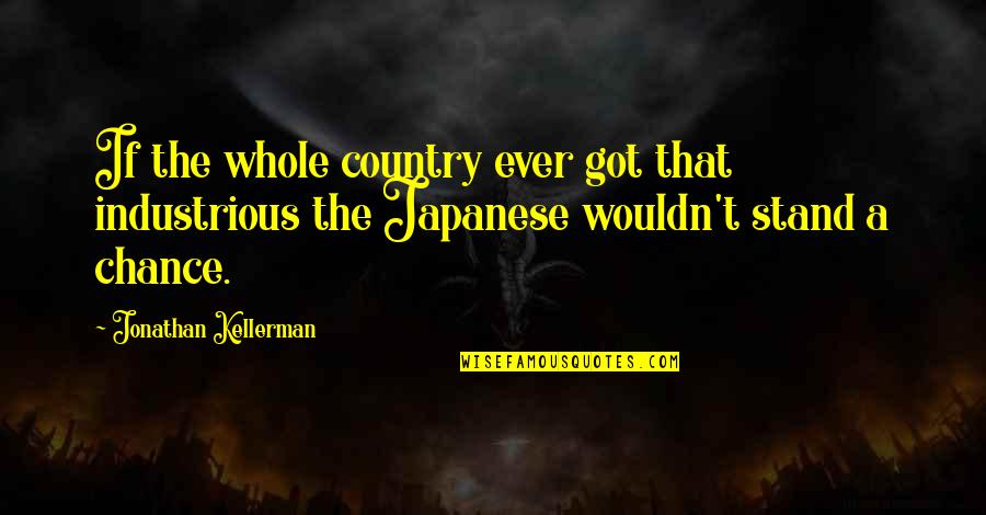 Actualize Quotes By Jonathan Kellerman: If the whole country ever got that industrious