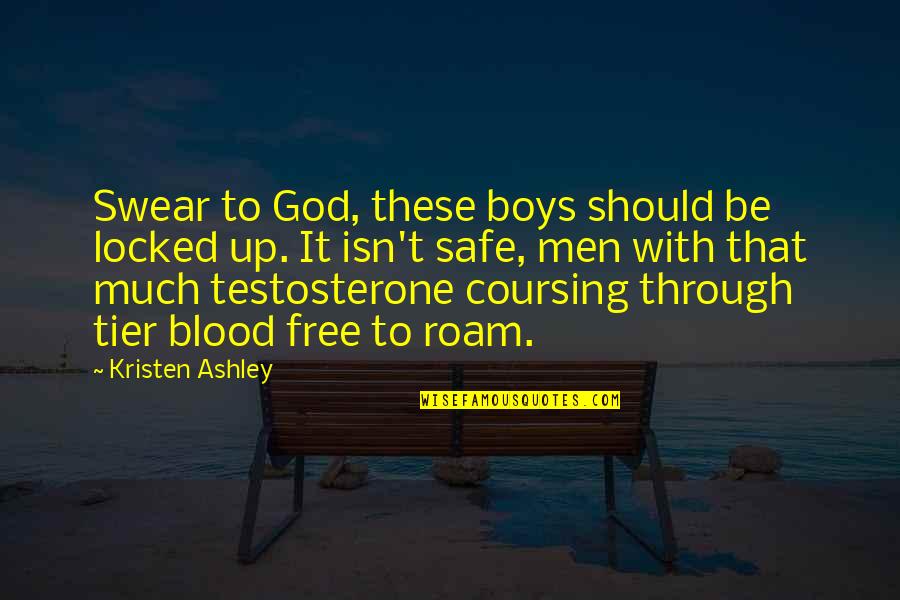 Actually Ashley Quotes By Kristen Ashley: Swear to God, these boys should be locked Actually Ashley Quotes By Kristen Ashley: Swear to God, these boys should be locked