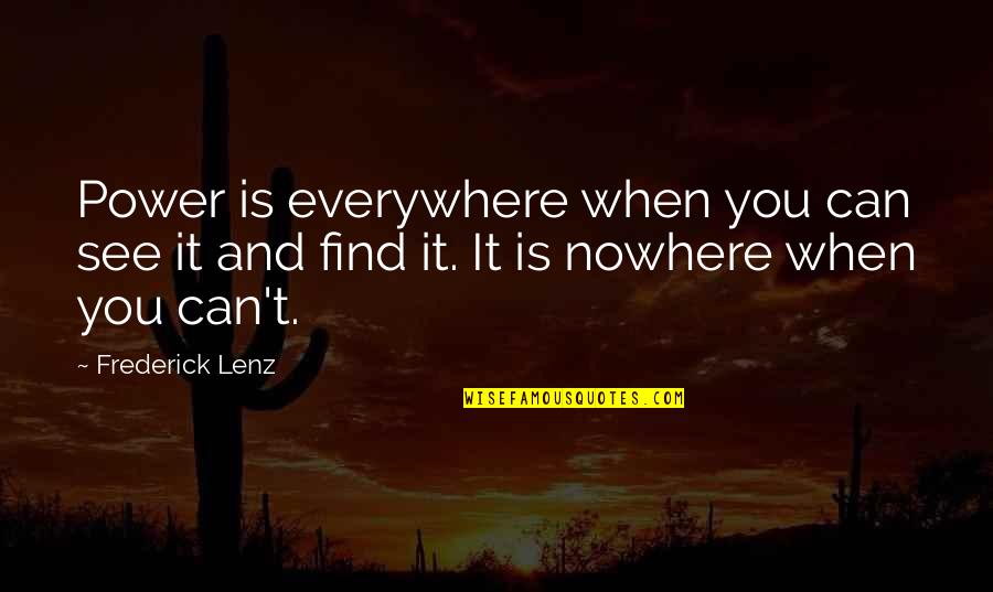 Actualtest Quotes By Frederick Lenz: Power is everywhere when you can see it
