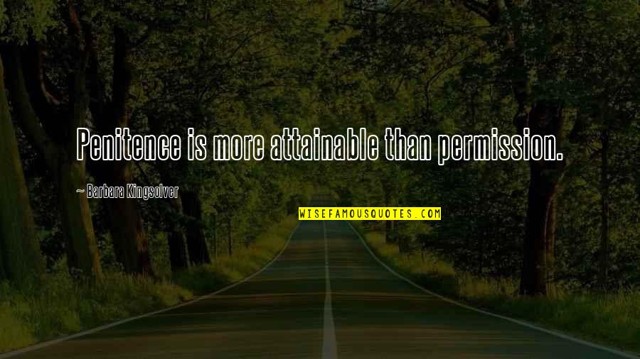 Actuando El Quotes By Barbara Kingsolver: Penitence is more attainable than permission. Actuando El Quotes By Barbara Kingsolver: Penitence is more attainable than permission.