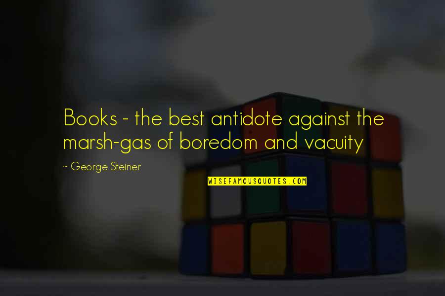 Actuando El Quotes By George Steiner: Books - the best antidote against the marsh-gas