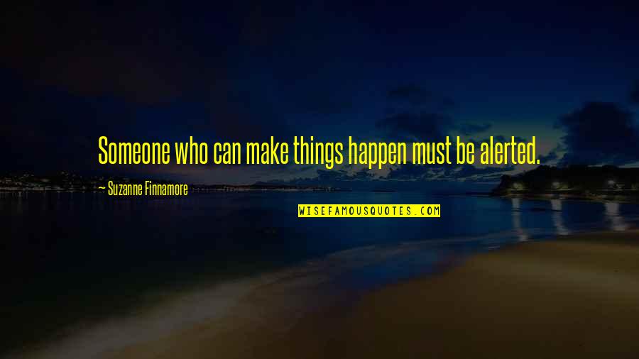 Actuated Butterfly Valves Quotes By Suzanne Finnamore: Someone who can make things happen must be