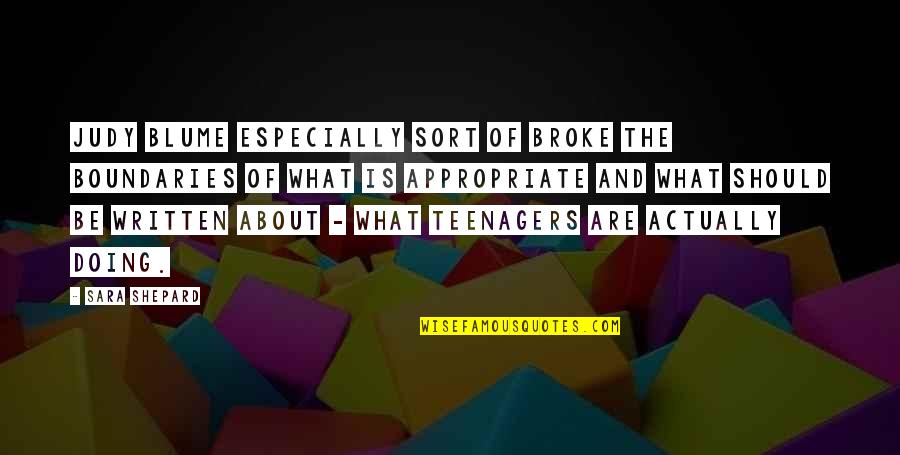Actul Administrativ Quotes By Sara Shepard: Judy Blume especially sort of broke the boundaries Actul Administrativ Quotes By Sara Shepard: Judy Blume especially sort of broke the boundaries
