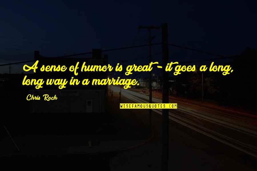 Acuadas Quotes By Chris Rock: A sense of humor is great - it