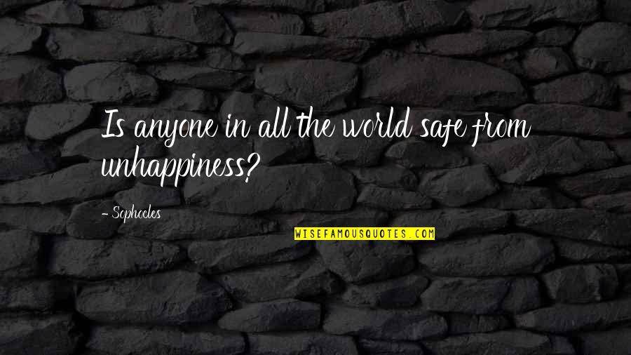 Acucharts Quotes By Sophocles: Is anyone in all the world safe from