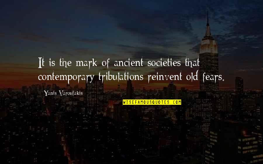 Acuchillados Quotes By Yanis Varoufakis: It is the mark of ancient societies that
