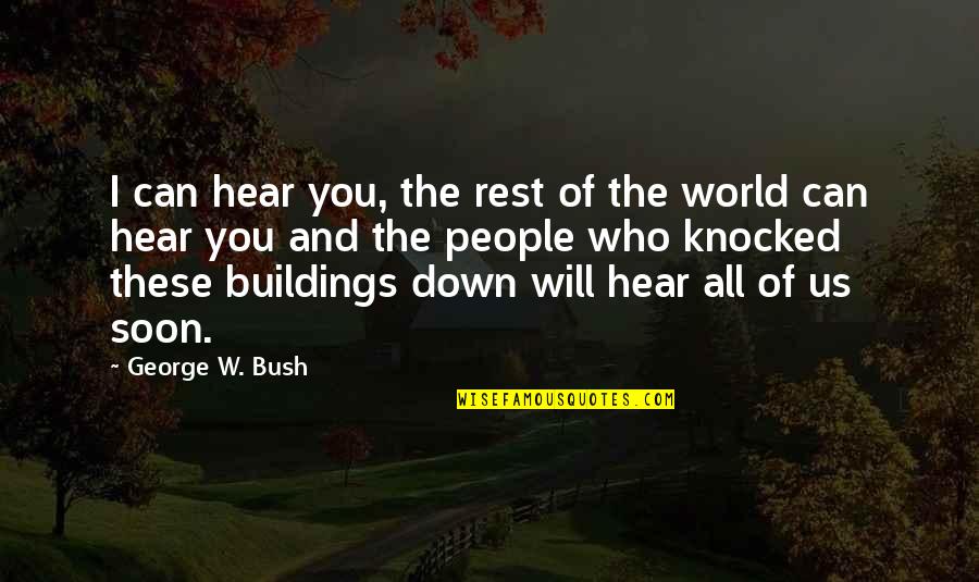 Acuet Rcm Quotes By George W. Bush: I can hear you, the rest of the Acuet Rcm Quotes By George W. Bush: I can hear you, the rest of the