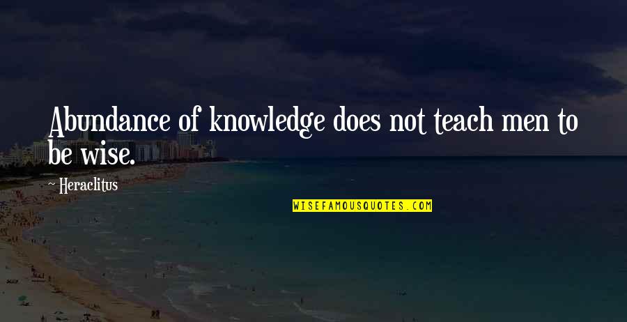 Acuet Rcm Quotes By Heraclitus: Abundance of knowledge does not teach men to