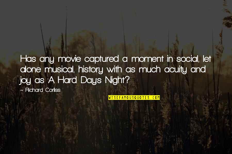 Acuity Quotes By Richard Corliss: Has any movie captured a moment in social,