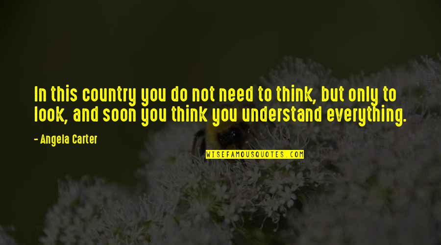 Acumulada Definicion Quotes By Angela Carter: In this country you do not need to Acumulada Definicion Quotes By Angela Carter: In this country you do not need to