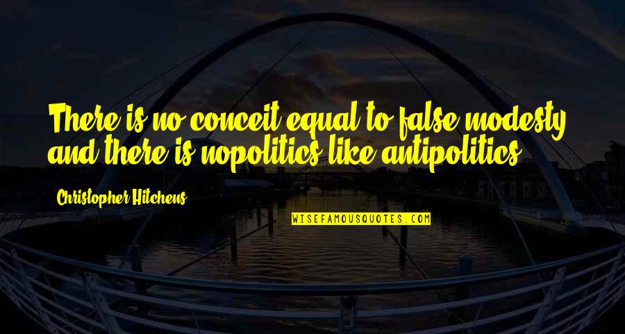 Acumulada Definicion Quotes By Christopher Hitchens: There is no conceit equal to false modesty, Acumulada Definicion Quotes By Christopher Hitchens: There is no conceit equal to false modesty,