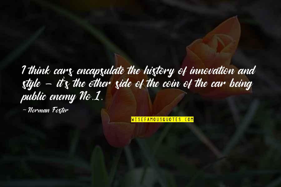 Acurrucado In English Quotes By Norman Foster: I think cars encapsulate the history of innovation Acurrucado In English Quotes By Norman Foster: I think cars encapsulate the history of innovation