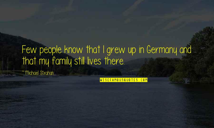 Acute Lymphoblastic Leukemia Quotes By Michael Strahan: Few people know that I grew up in