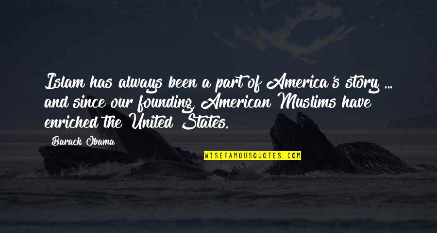 Acutomo Quotes By Barack Obama: Islam has always been a part of America's Acutomo Quotes By Barack Obama: Islam has always been a part of America's