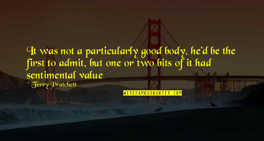 Acylated Quotes By Terry Pratchett: It was not a particularly good body, he'd