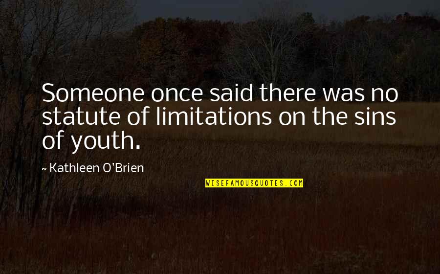 Ad Absurdum Quote Quotes By Kathleen O'Brien: Someone once said there was no statute of Ad Absurdum Quote Quotes By Kathleen O'Brien: Someone once said there was no statute of