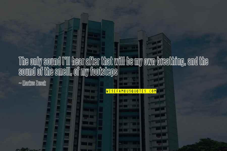Ada Apa Dengan Cinta 2002 Quotes By Markus Zusak: The only sound I'll hear after that will Ada Apa Dengan Cinta 2002 Quotes By Markus Zusak: The only sound I'll hear after that will
