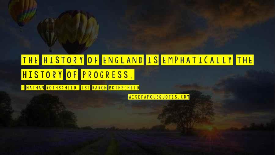 Ada Law Quotes By Nathan Rothschild, 1st Baron Rothschild: The history of England is emphatically the history Ada Law Quotes By Nathan Rothschild, 1st Baron Rothschild: The history of England is emphatically the history