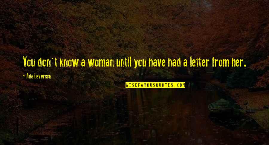 Ada Leverson Quotes By Ada Leverson: You don't know a woman until you have