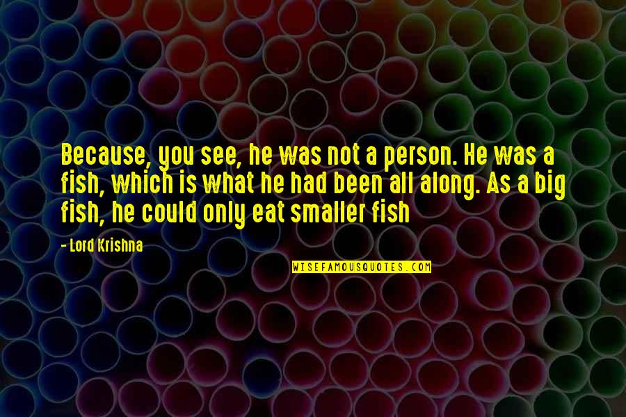 Ada Vladimir Nabokov Quotes By Lord Krishna: Because, you see, he was not a person. Ada Vladimir Nabokov Quotes By Lord Krishna: Because, you see, he was not a person.