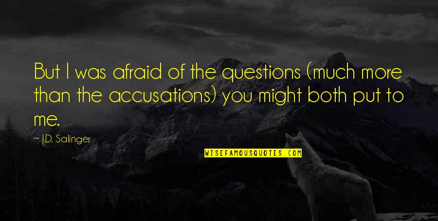 Adadasdsa Quotes By J.D. Salinger: But I was afraid of the questions (much