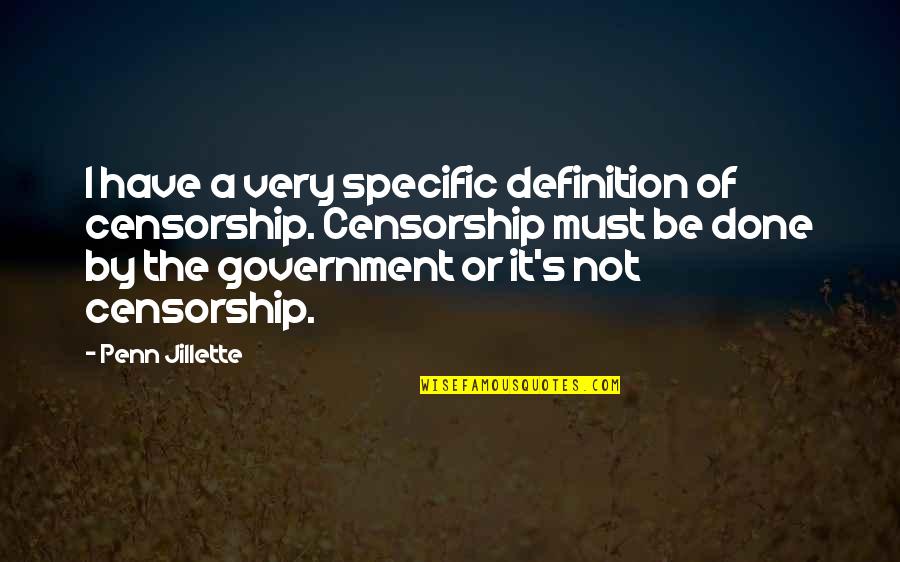 Adage Capital Management Quotes By Penn Jillette: I have a very specific definition of censorship.
