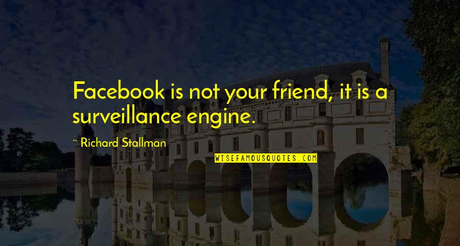 Adagia Tea Quotes By Richard Stallman: Facebook is not your friend, it is a