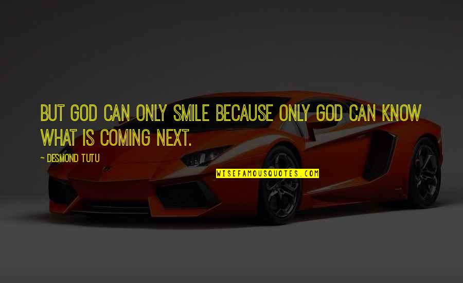 Adagietto In Music Quotes By Desmond Tutu: But God can only smile because only God