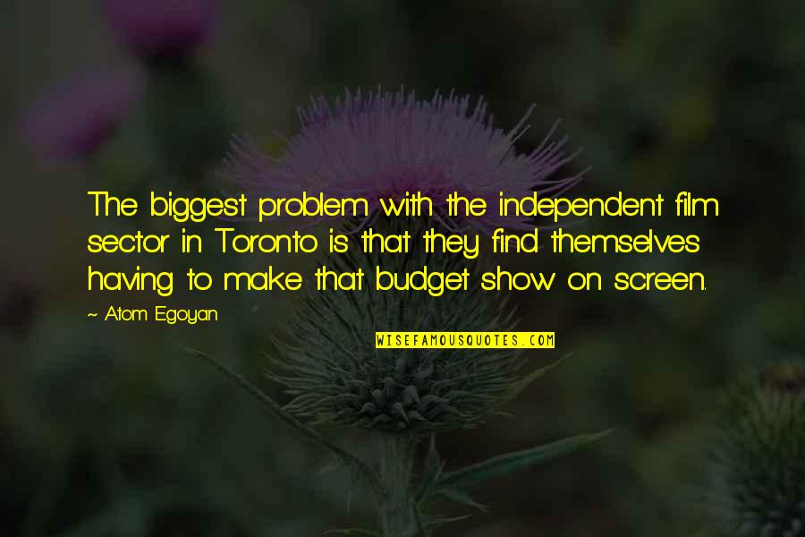 Adalberts Cemetery Quotes By Atom Egoyan: The biggest problem with the independent film sector Adalberts Cemetery Quotes By Atom Egoyan: The biggest problem with the independent film sector