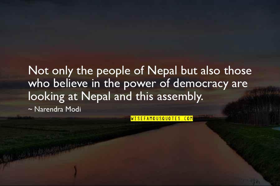 Adam Giles Quotes By Narendra Modi: Not only the people of Nepal but also