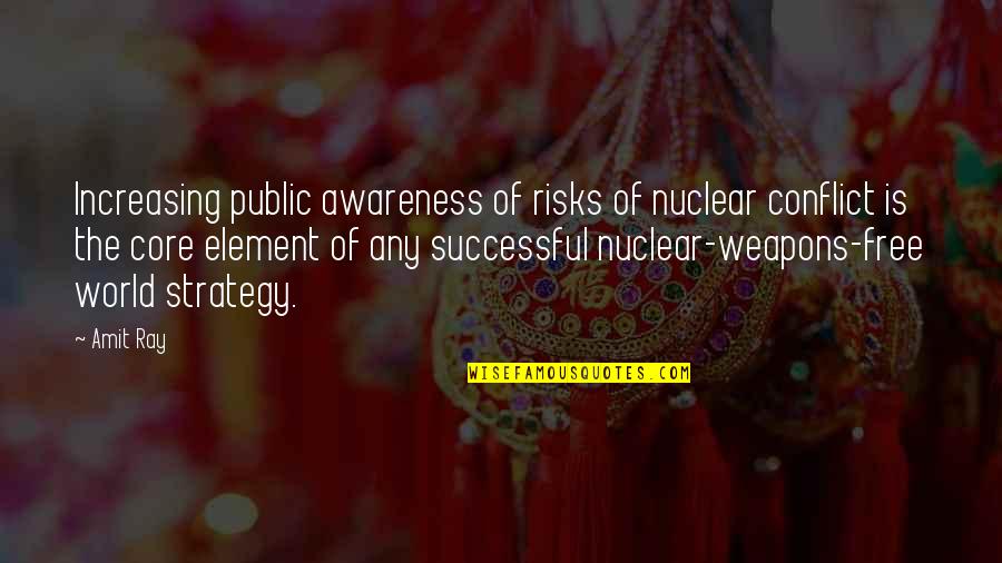 Adam Lazzara Quotes By Amit Ray: Increasing public awareness of risks of nuclear conflict