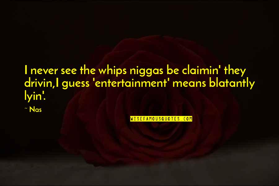Adamantium Metal Quotes By Nas: I never see the whips niggas be claimin' Adamantium Metal Quotes By Nas: I never see the whips niggas be claimin'