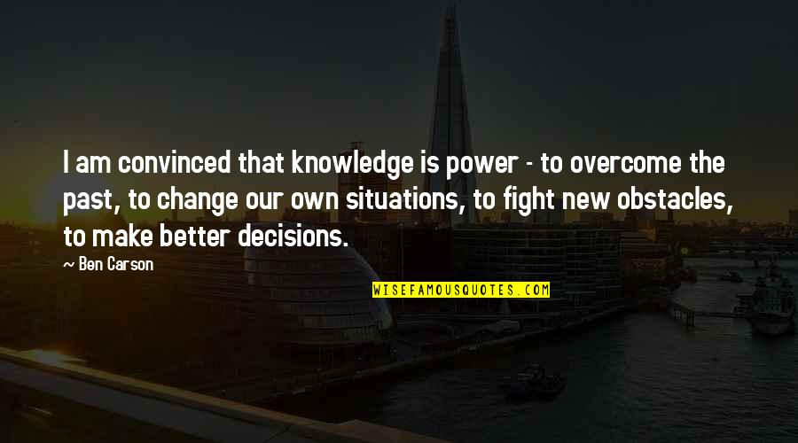 Adamic Covenant Quotes By Ben Carson: I am convinced that knowledge is power - Adamic Covenant Quotes By Ben Carson: I am convinced that knowledge is power -