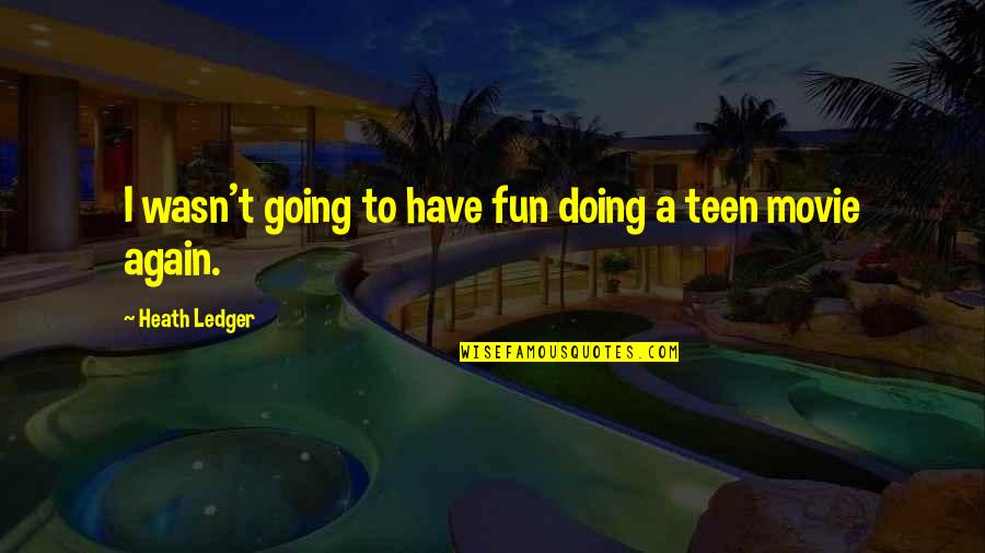 Adamiks Quotes By Heath Ledger: I wasn't going to have fun doing a Adamiks Quotes By Heath Ledger: I wasn't going to have fun doing a