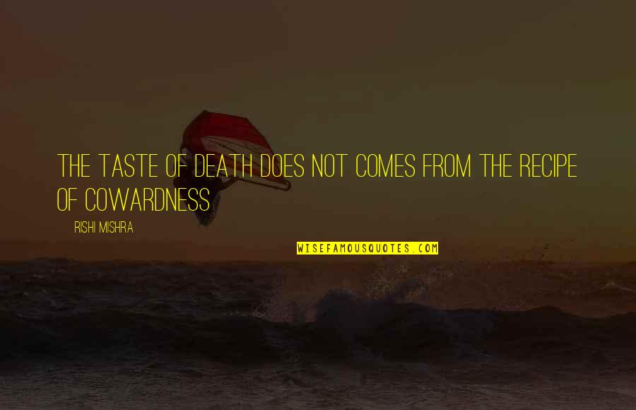 Adamina Mckenzie Quotes By Rishi Mishra: the taste of death does not comes from