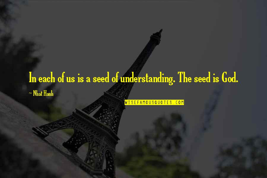 Adamopoulos Kostas Quotes By Nhat Hanh: In each of us is a seed of