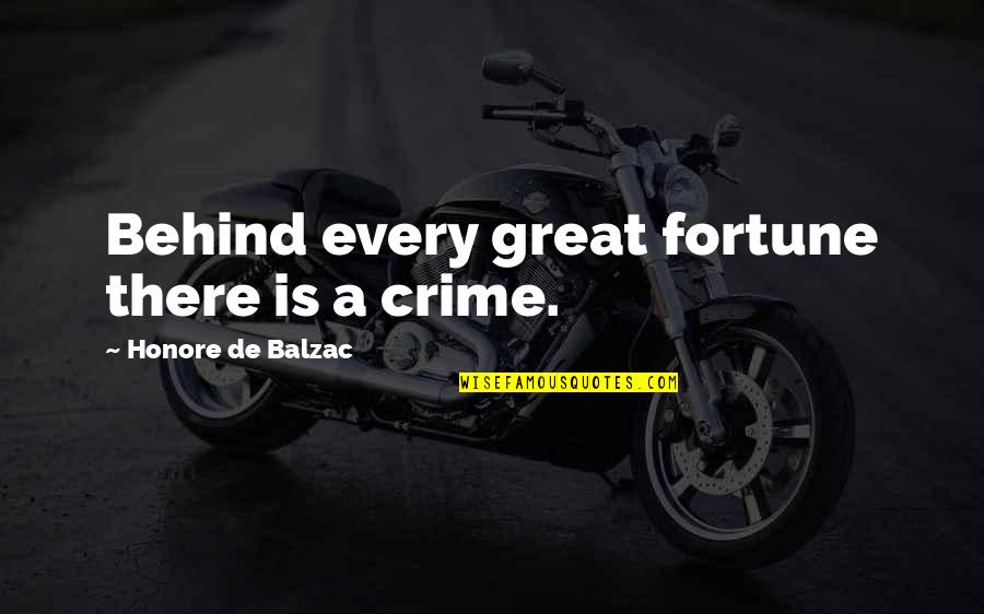 Adamowicz Pawel Quotes By Honore De Balzac: Behind every great fortune there is a crime.