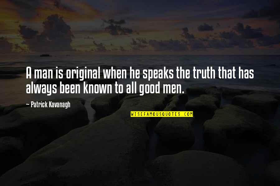 Adam's Rib Movie Quotes By Patrick Kavanagh: A man is original when he speaks the Adam's Rib Movie Quotes By Patrick Kavanagh: A man is original when he speaks the