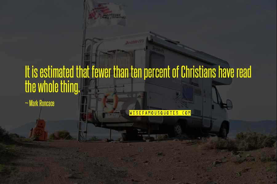 Adancime Groapa Quotes By Mark Roncace: It is estimated that fewer than ten percent