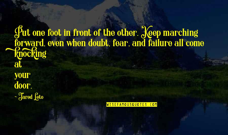 Adapt Business Quote Quotes By Jared Leto: Put one foot in front of the other.
