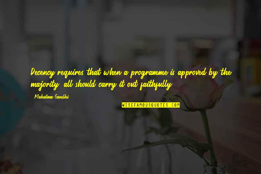 Adapt Business Quote Quotes By Mahatma Gandhi: Decency requires that when a programme is approved